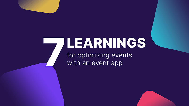 7 Learnings for Optimizing Events with an Event App